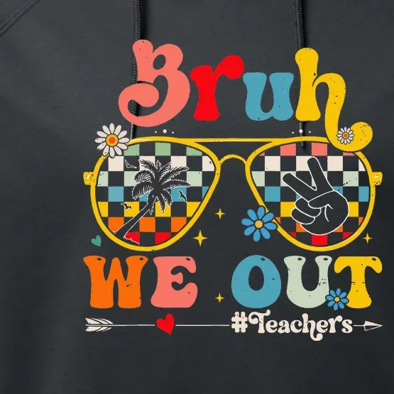 Cute End Of School Year Teacher Summer Bruh We Out Performance Fleece Hoodie