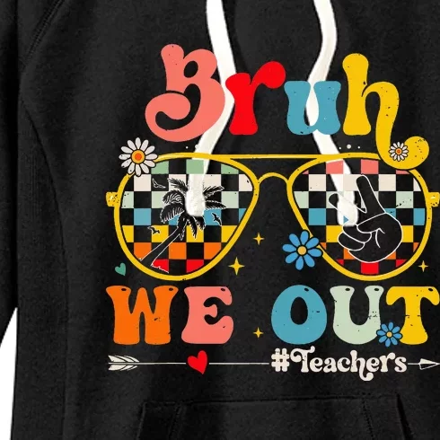 Cute End Of School Year Teacher Summer Bruh We Out Women's Fleece Hoodie