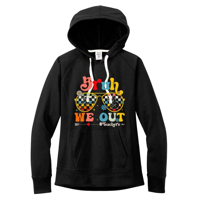 Cute End Of School Year Teacher Summer Bruh We Out Women's Fleece Hoodie