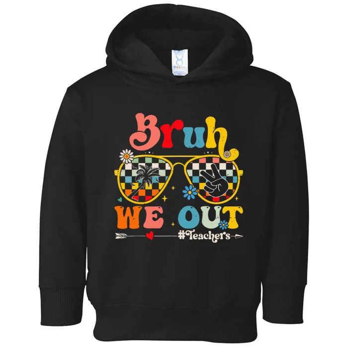 Cute End Of School Year Teacher Summer Bruh We Out Toddler Hoodie