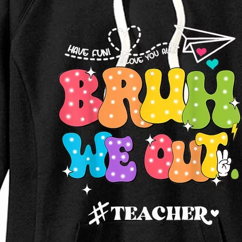 Cute End Of School Year Groovy Summer Bruh We Out Teachers Women's Fleece Hoodie