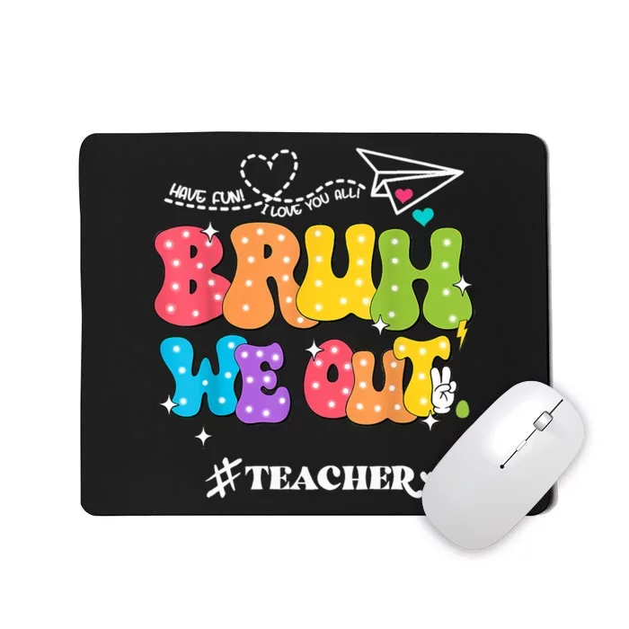 Cute End Of School Year Groovy Summer Bruh We Out Teachers Mousepad