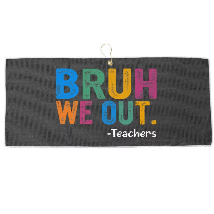 Cute End Of School Year Teacher Summer Bruh We Out Teachers Large Microfiber Waffle Golf Towel