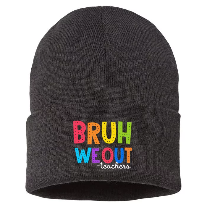 Cute End Of School Year Funny Summer Bruh We Out Teachers Sustainable Knit Beanie