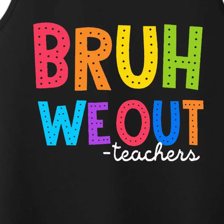 Cute End Of School Year Funny Summer Bruh We Out Teachers Performance Tank