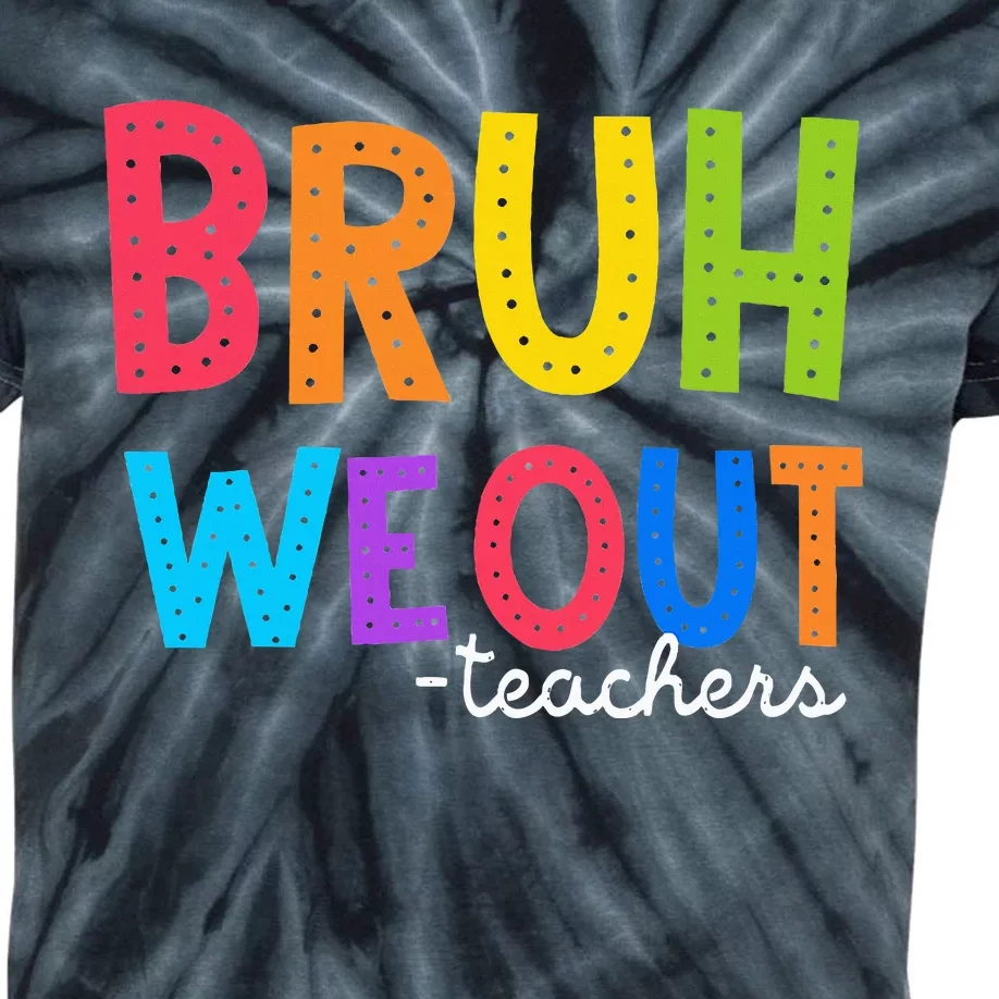 Cute End Of School Year Funny Summer Bruh We Out Teachers Kids Tie-Dye T-Shirt