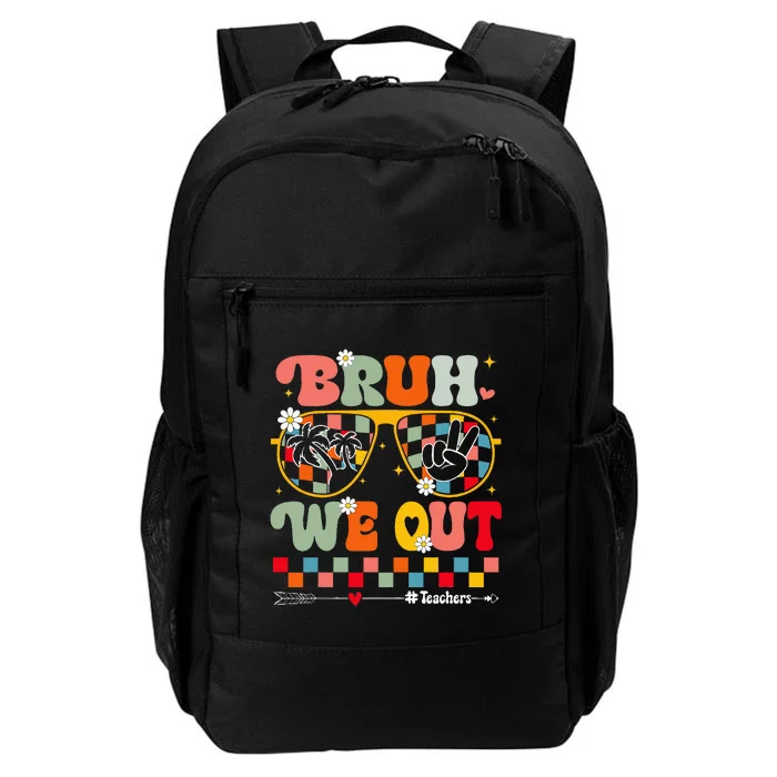 Cute End Of School Year Teacher Summer Bruh We Out Teachers Daily Commute Backpack