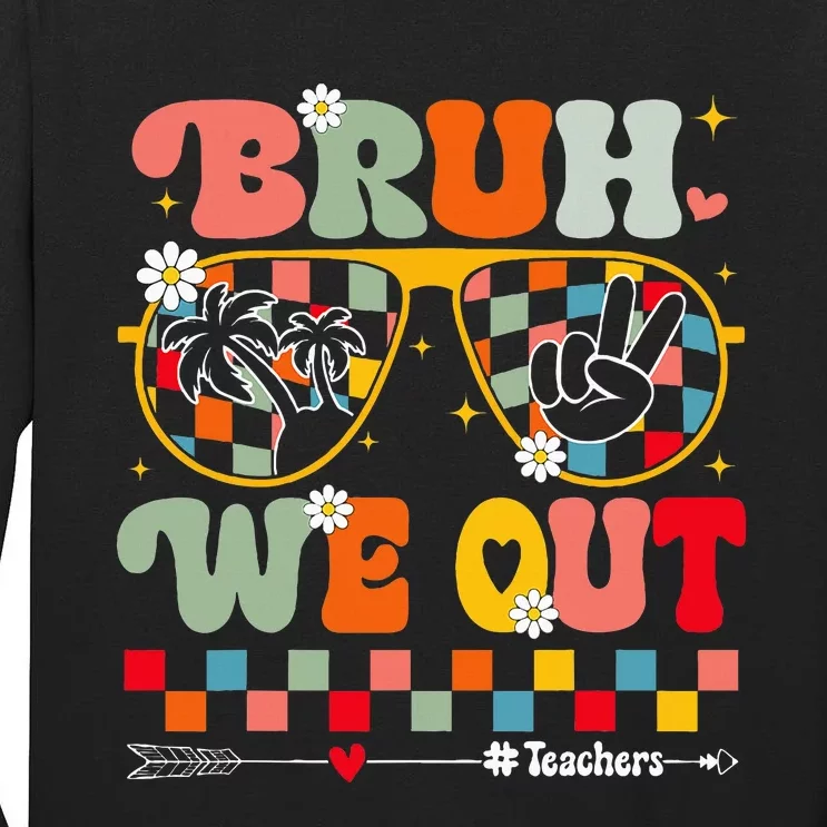 Cute End Of School Year Teacher Summer Bruh We Out Teachers Tall Long Sleeve T-Shirt