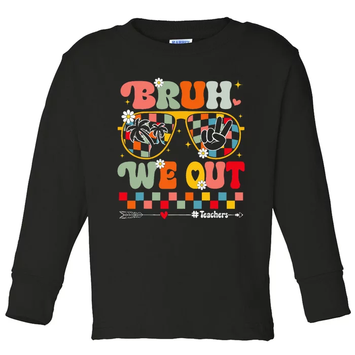 Cute End Of School Year Teacher Summer Bruh We Out Teachers Toddler Long Sleeve Shirt