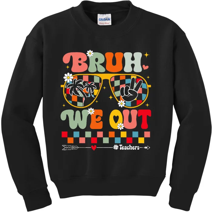 Cute End Of School Year Teacher Summer Bruh We Out Teachers Kids Sweatshirt