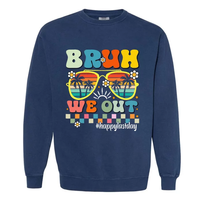 Cute End Of School Year Teacher Summer Bruh We Out Teachers Garment-Dyed Sweatshirt