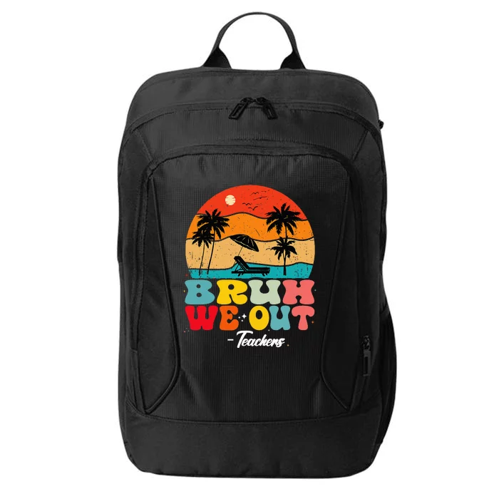 Cute End Of School Year Teachers Summer Bruh We Out Teachers City Backpack