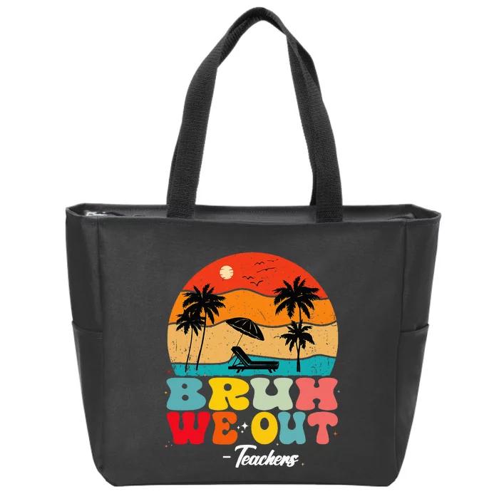 Cute End Of School Year Teachers Summer Bruh We Out Teachers Zip Tote Bag