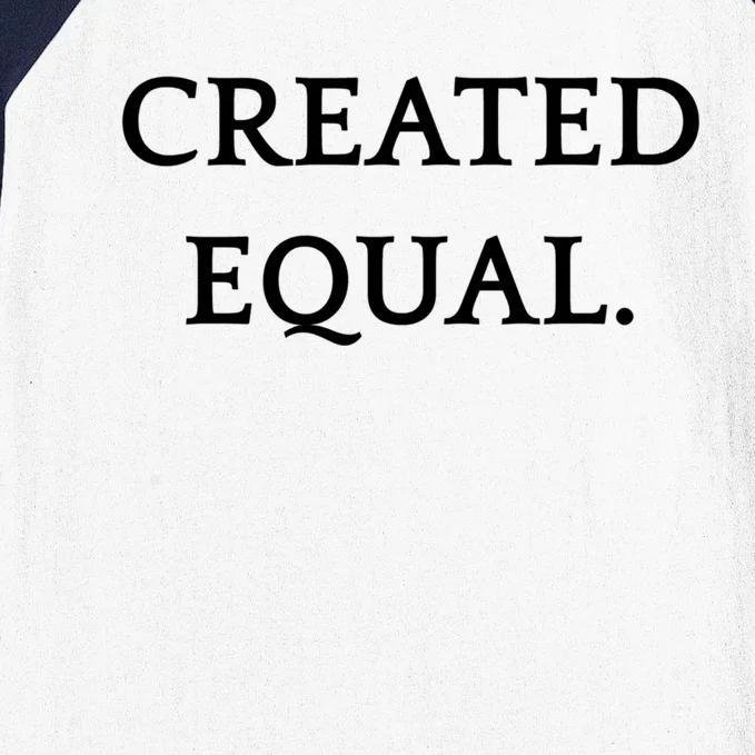 Created Equal Pay Pride Hu Rights Equality Activist Gift Baseball Sleeve Shirt