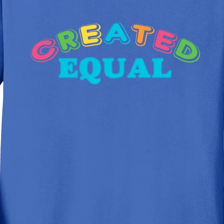 Created Equal Pride Hu Rights Equality Activist Gift Kids Long Sleeve Shirt