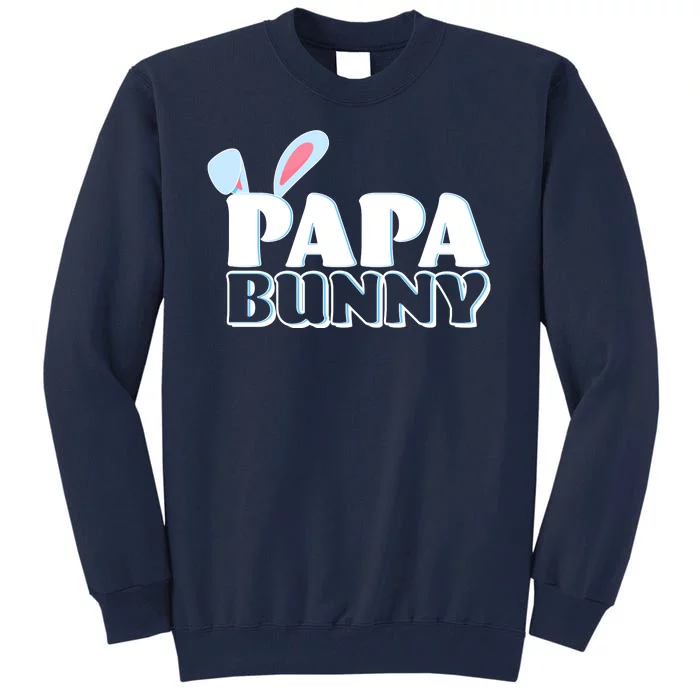 Cute Easter Papa Bunny Matching Family Shirts Tall Sweatshirt