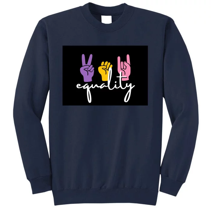 Colorful Equality Pride T Tall Sweatshirt