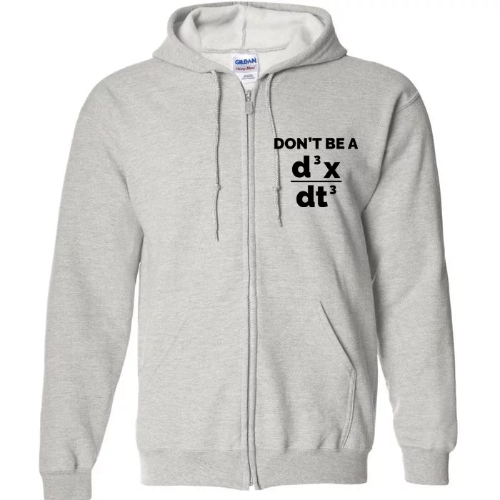 Calculus Equation Pun DonT Be A Jerk Full Zip Hoodie