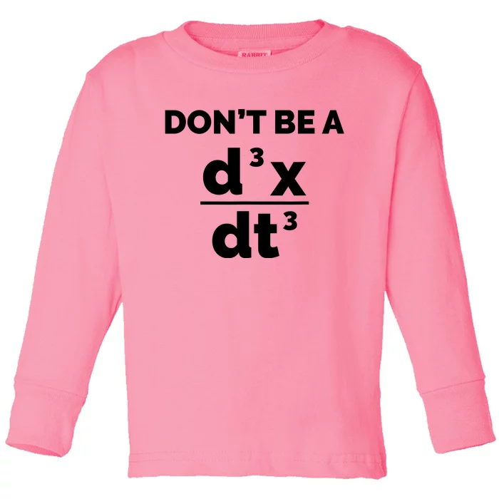 Calculus Equation Pun DonT Be A Jerk Toddler Long Sleeve Shirt