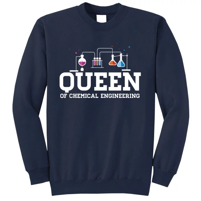 Chemical Engineering Queen Chemical Engineer Outfit Gift Tall Sweatshirt