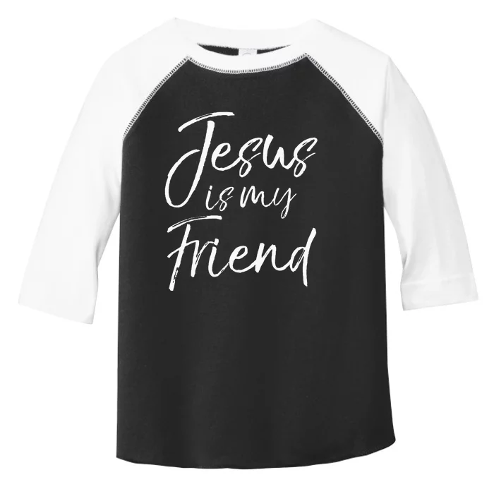 Christian Evangelism Quote Faith Gift Jesus Is My Friend Toddler Fine Jersey T-Shirt