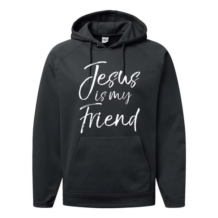 Christian Evangelism Quote Faith Gift Jesus Is My Friend Performance Fleece Hoodie