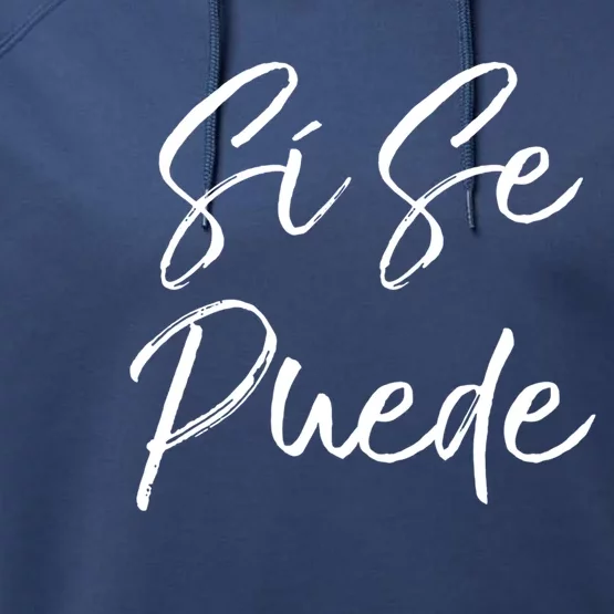 Cute Español Quote Spanish Feminist Sí Se Puede Great Gift Performance Fleece Hoodie