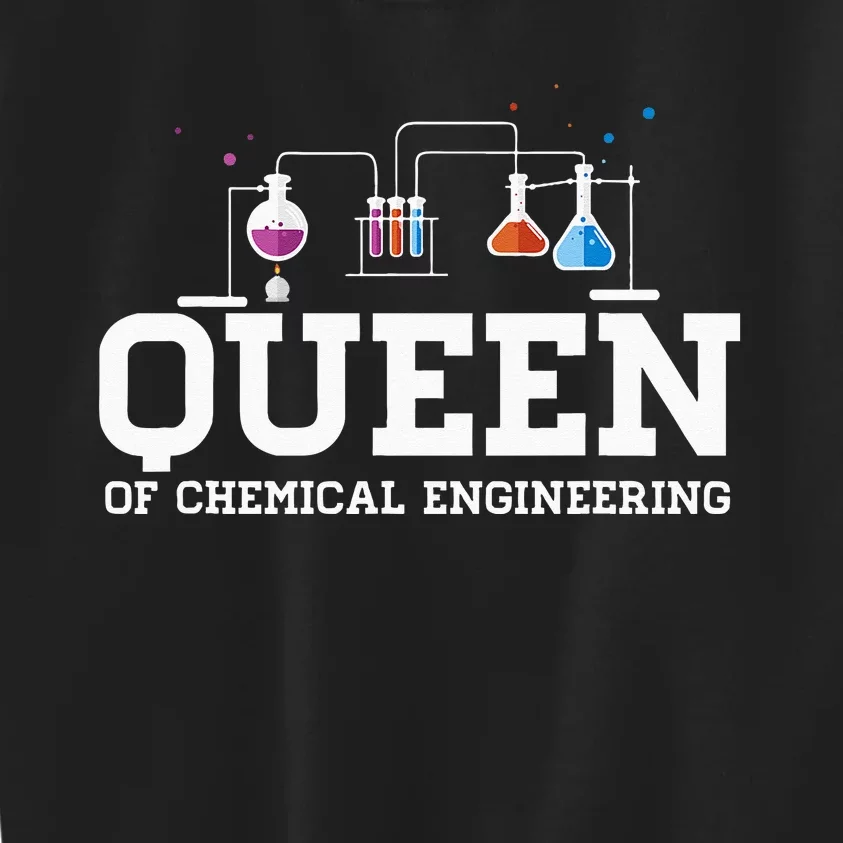 Chemical Engineering Queen Chemical Engineer Outfit Gift Kids Sweatshirt