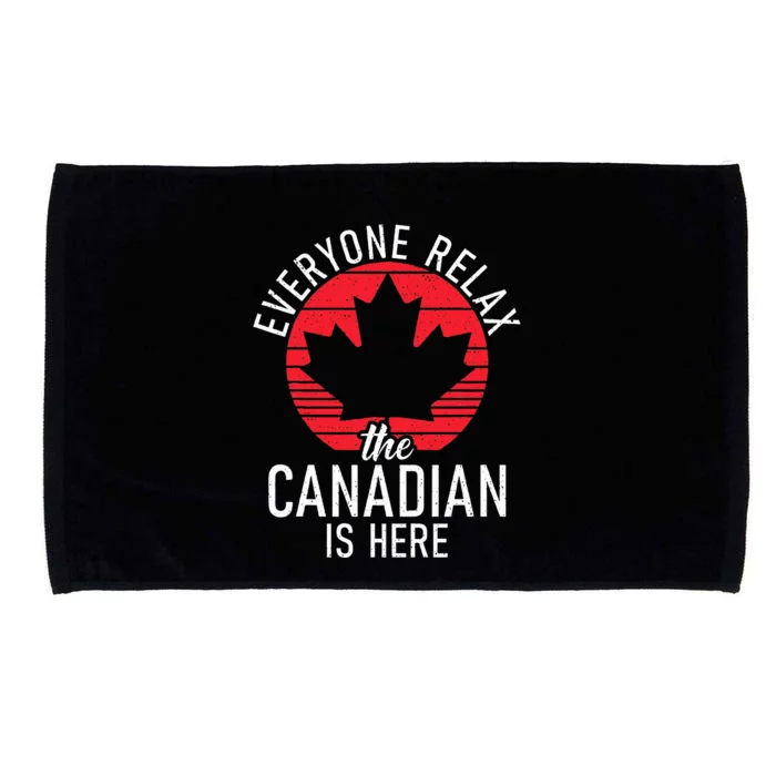 Canada Everyone Relax The Canadian Is Here Funny Canadian Microfiber Hand Towel