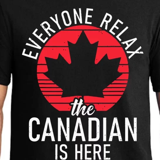 Canada Everyone Relax The Canadian Is Here Funny Canadian Pajama Set