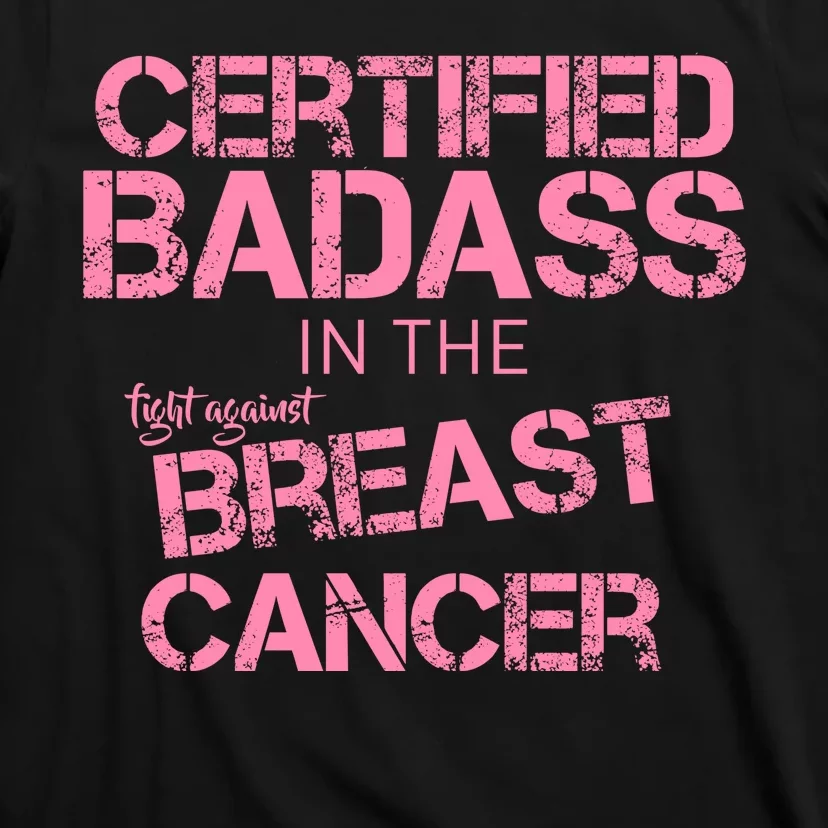 Certified Badass Fight Against Breast Cancer T-Shirt