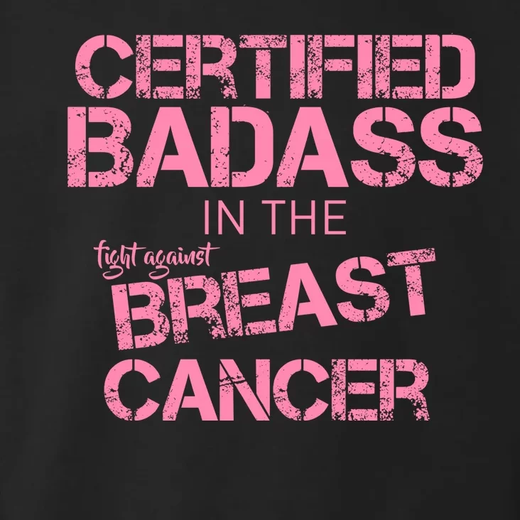 Certified Badass Fight Against Breast Cancer Toddler Hoodie