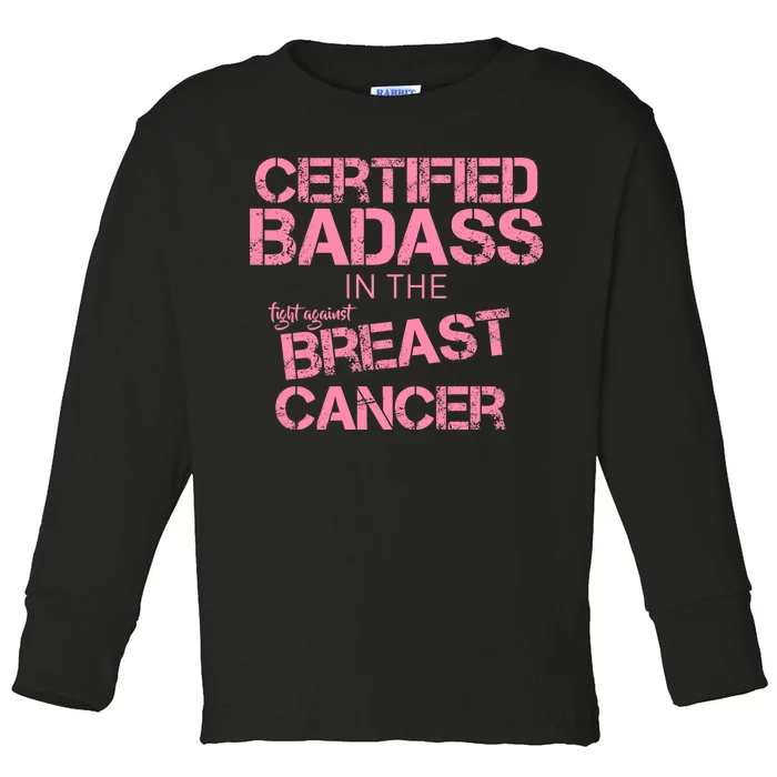 Certified Badass Fight Against Breast Cancer Toddler Long Sleeve Shirt