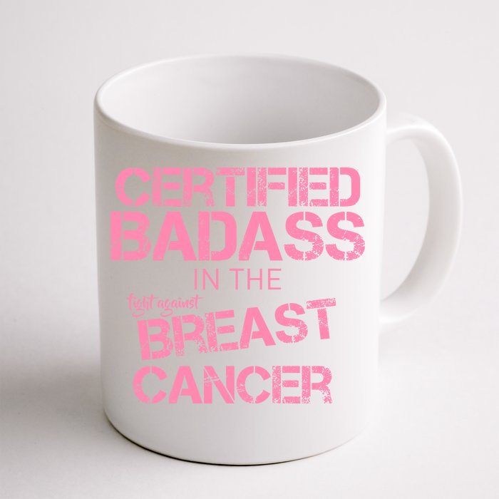 Certified Badass Fight Against Breast Cancer Front & Back Coffee Mug