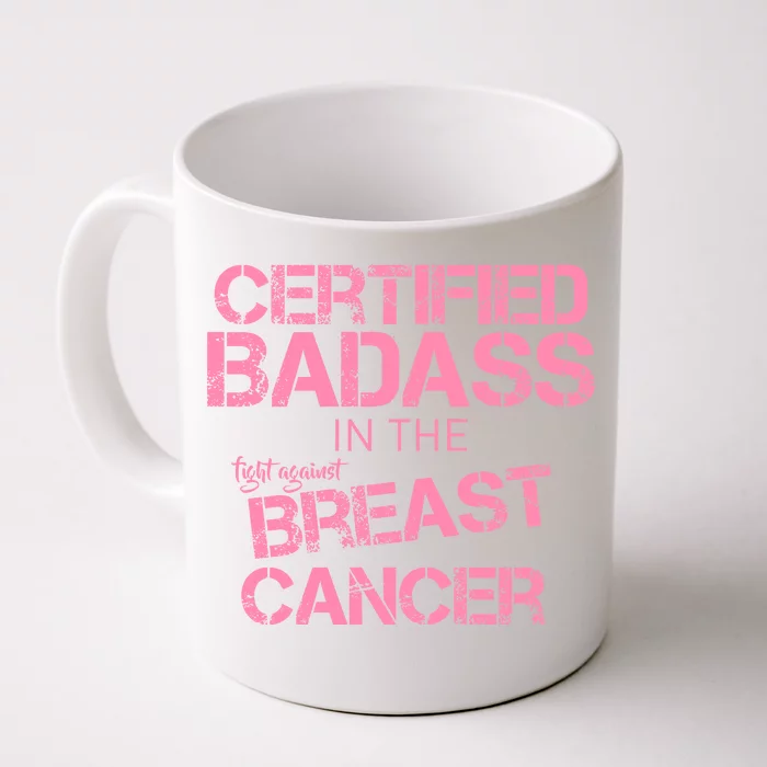 Certified Badass Fight Against Breast Cancer Front & Back Coffee Mug