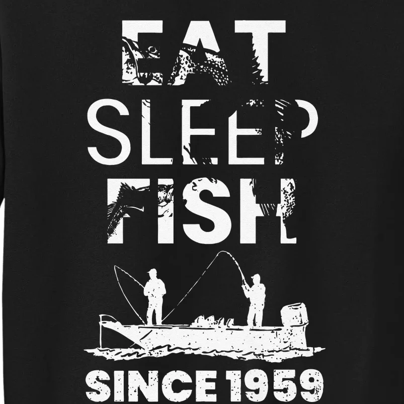 Cute Eat Sleep Fish Since 1959 Fishing 60th Birthday Gift Tall Sweatshirt