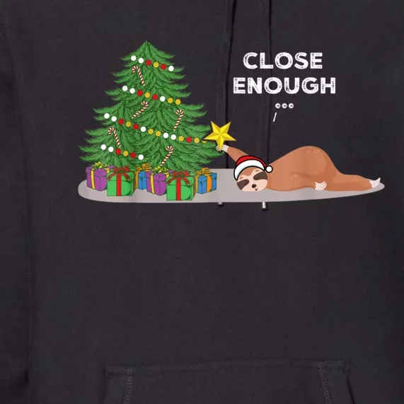 Close Enough Sloth Christmas Tree Funny Holiday Pajamas Premium Hoodie