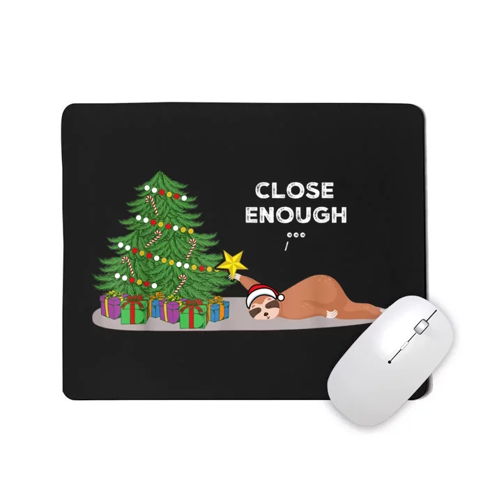 Close Enough Sloth Christmas Tree Funny Holiday Pajamas Mousepad