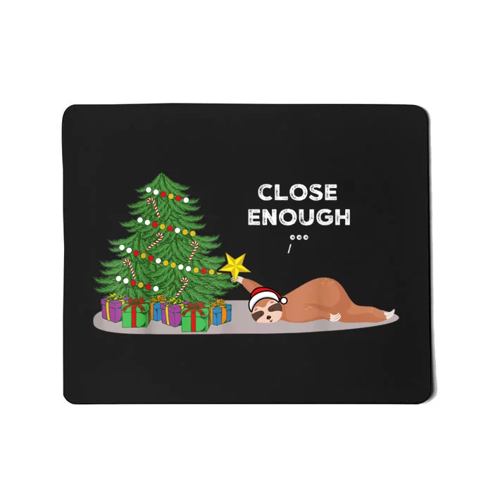 Close Enough Sloth Christmas Tree Funny Holiday Pajamas Mousepad