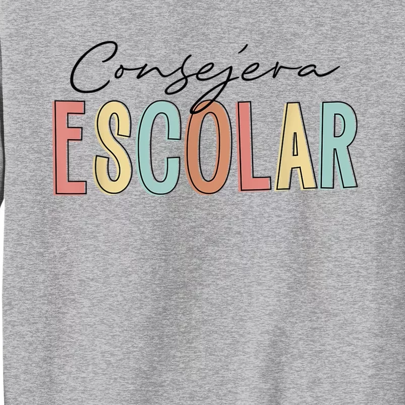 Consejera Escolar Spanish School Counselor Tall Sweatshirt