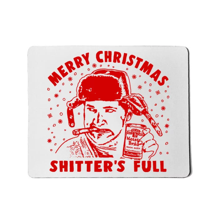 Cousin Eddie Shitter Full Merry Christmas ShitterS Full Mousepad