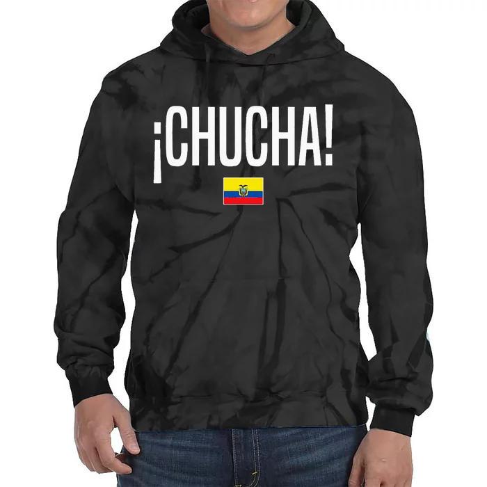 Chucha Ecuadorian Slang Ecuador Tie Dye Hoodie