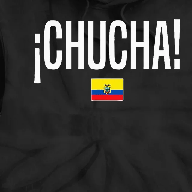 Chucha Ecuadorian Slang Ecuador Tie Dye Hoodie