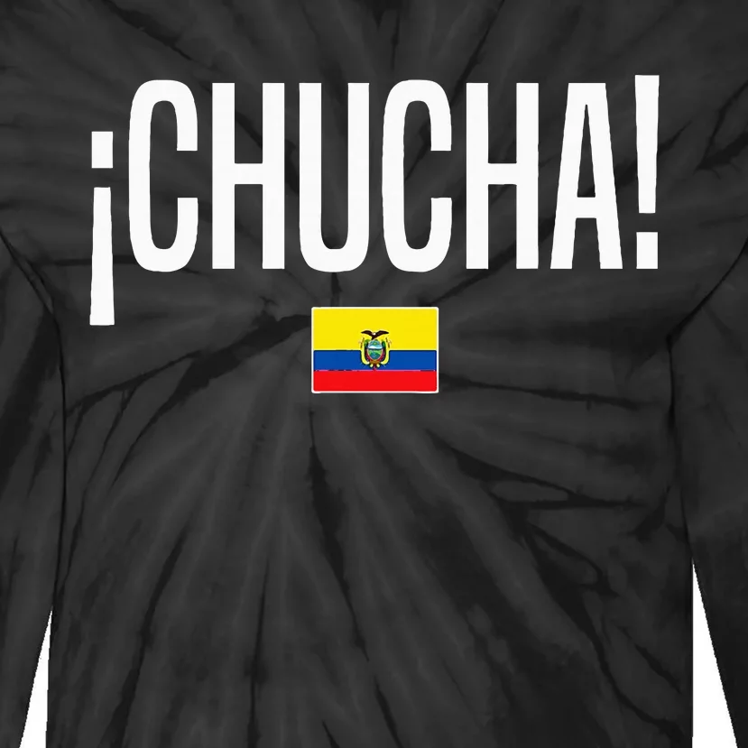 Chucha Ecuadorian Slang Ecuador Tie-Dye Long Sleeve Shirt