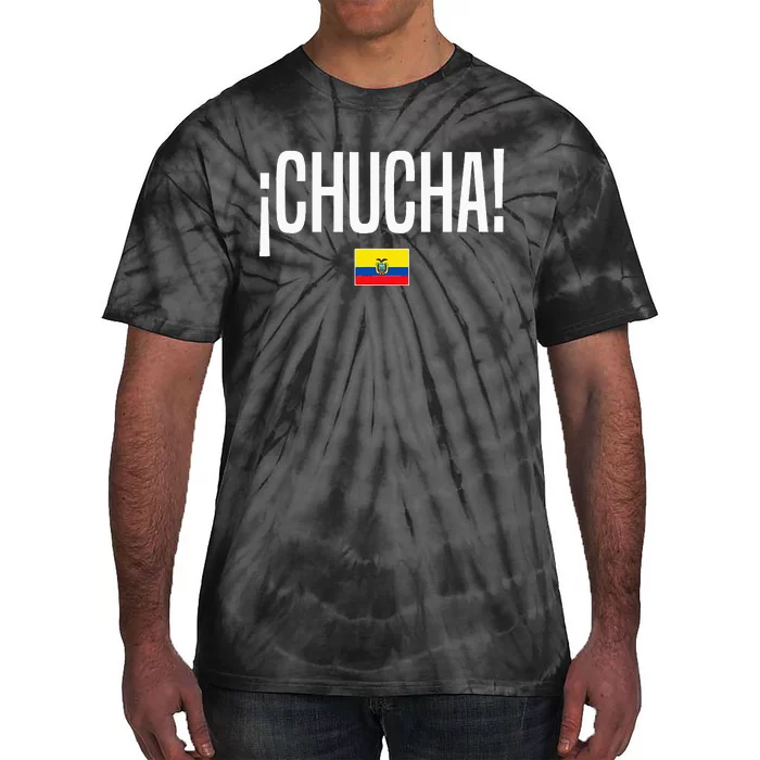 Chucha Ecuadorian Slang Ecuador Tie-Dye T-Shirt