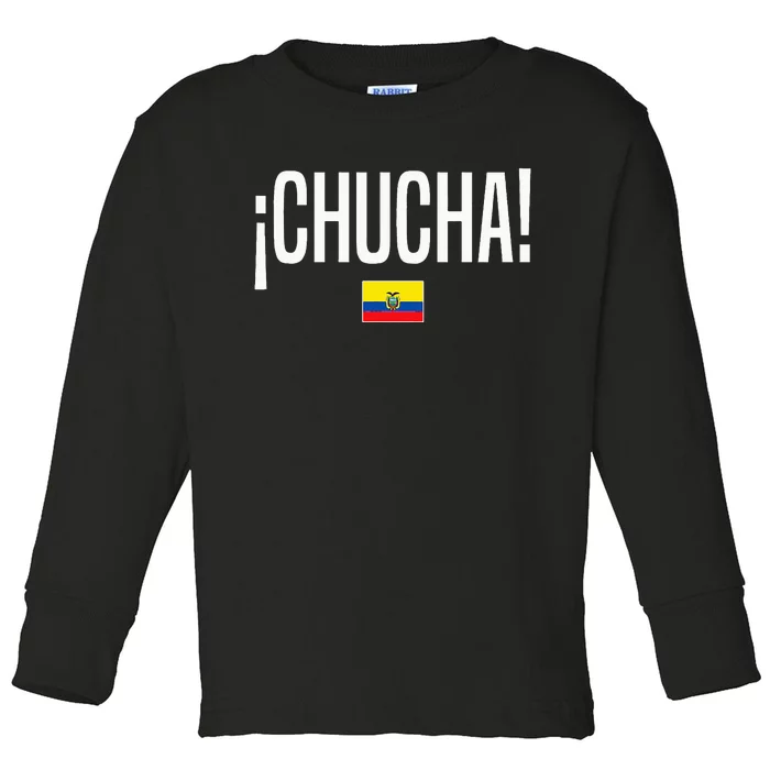 Chucha Ecuadorian Slang Ecuador Toddler Long Sleeve Shirt