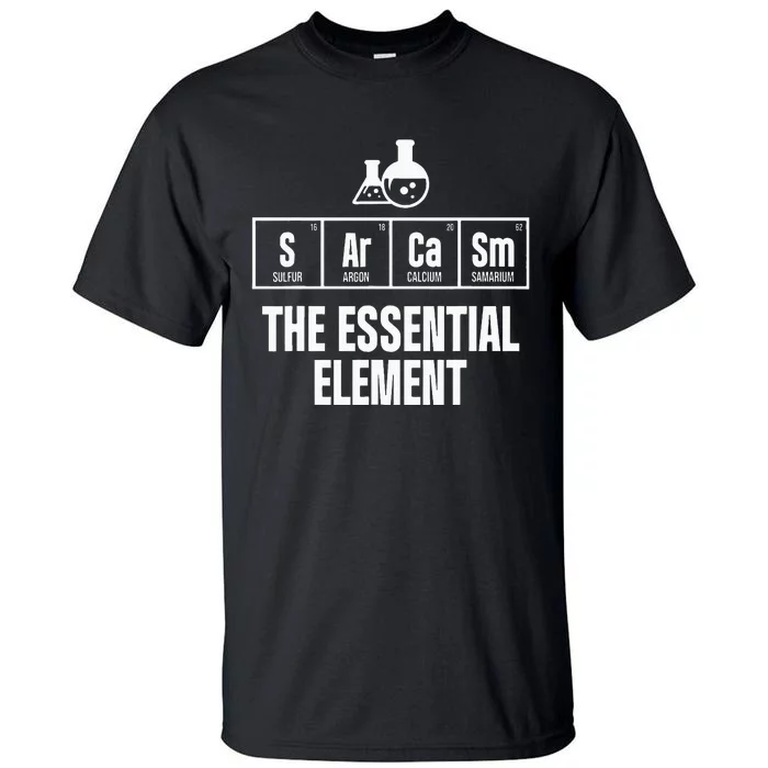 Chemical Engineer Sarcasm Element Engineering Gifts Tall T-Shirt