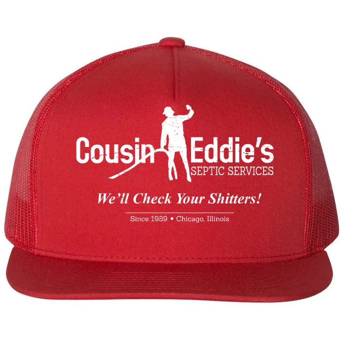 Cousin Eddie's Septic Service We'll Check Your Shitters! Flat Bill Trucker Hat