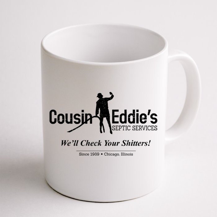 Cousin Eddie's Septic Service We'll Check Your Shitters! Front & Back Coffee Mug