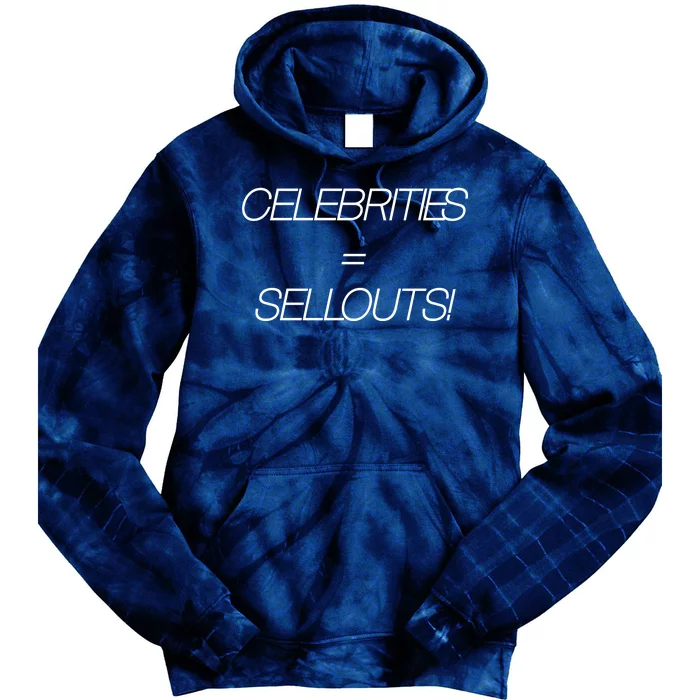 Celebrities Equal Sellouts Tie Dye Hoodie